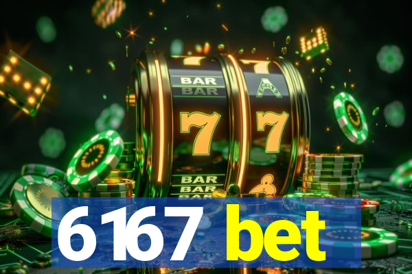 6167 bet