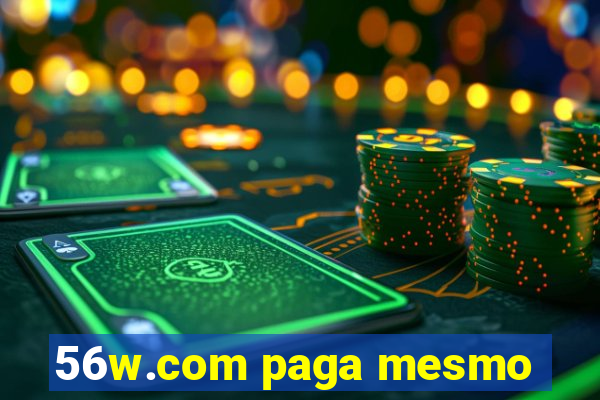 56w.com paga mesmo