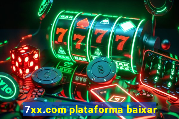 7xx.com plataforma baixar