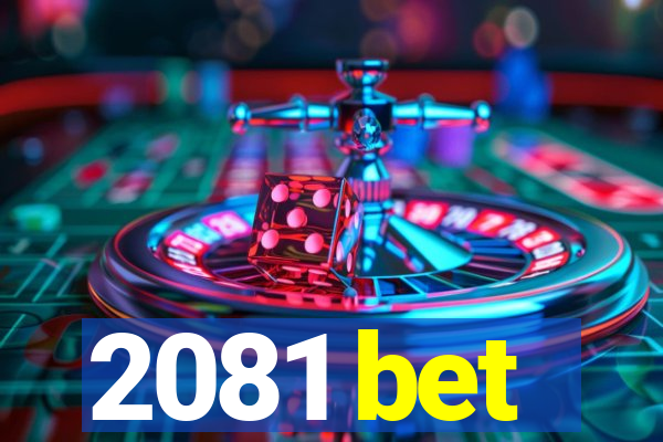 2081 bet