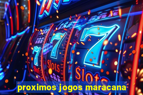 proximos jogos maracana