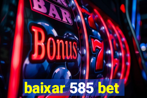 baixar 585 bet