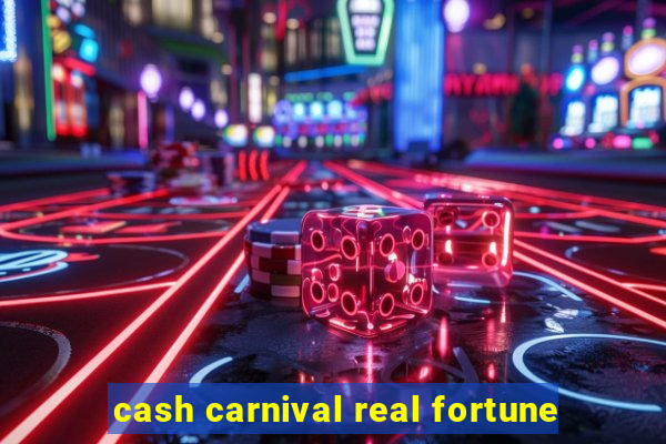 cash carnival real fortune