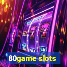 80game slots