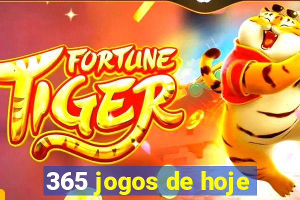 365 jogos de hoje