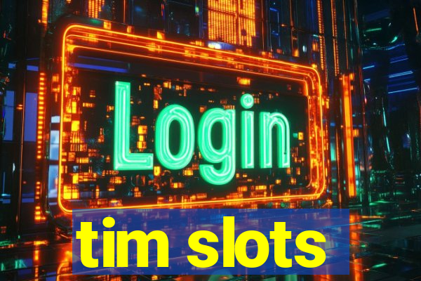 tim slots