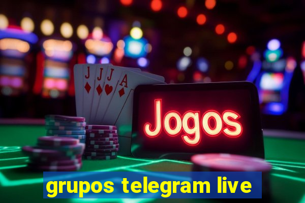 grupos telegram live