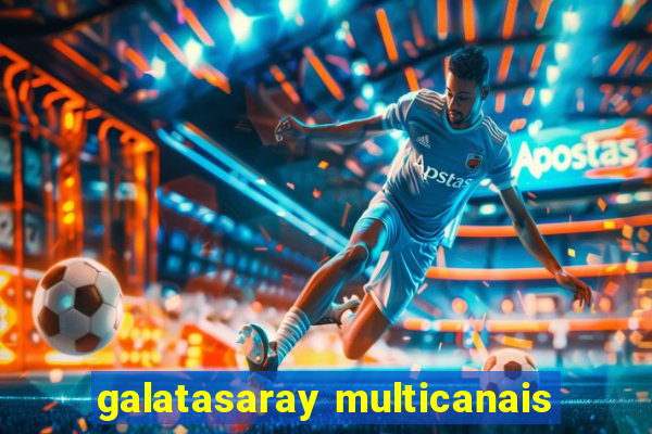 galatasaray multicanais