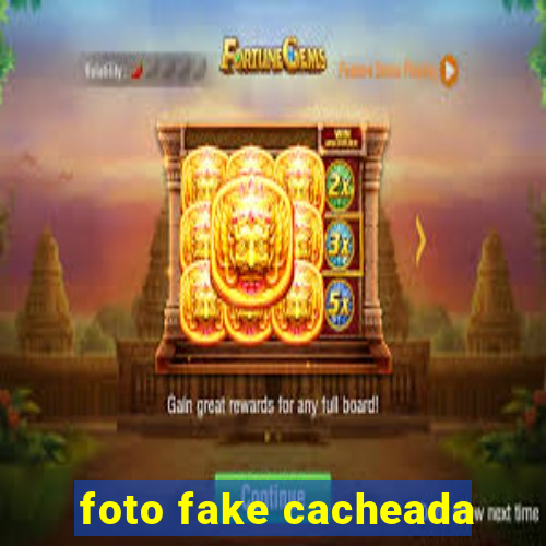 foto fake cacheada