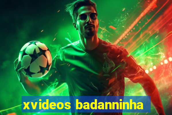 xvideos badanninha