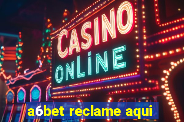 a6bet reclame aqui