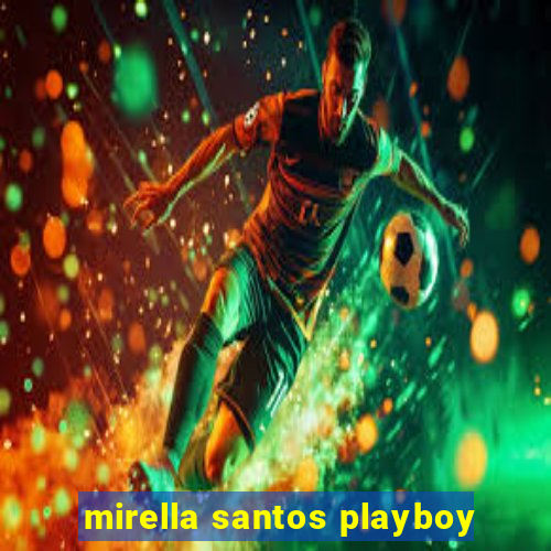 mirella santos playboy