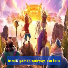 html5 games subway surfers