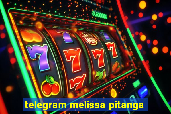 telegram melissa pitanga