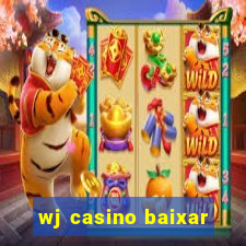 wj casino baixar