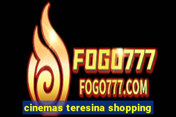 cinemas teresina shopping