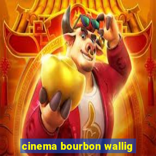 cinema bourbon wallig