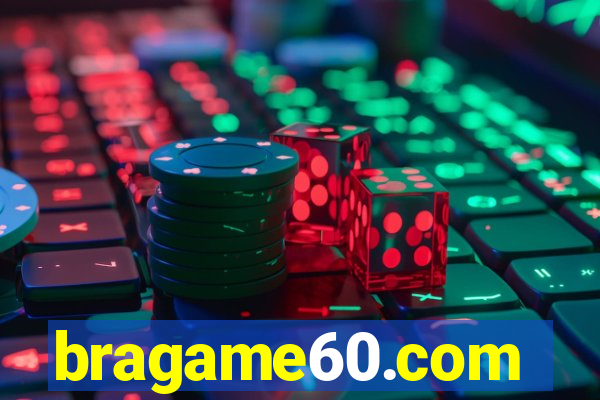 bragame60.com