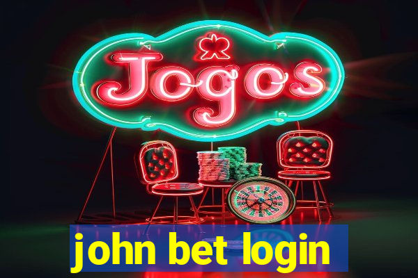 john bet login