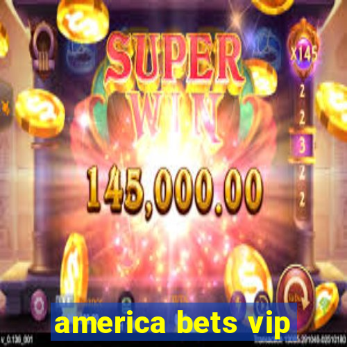 america bets vip