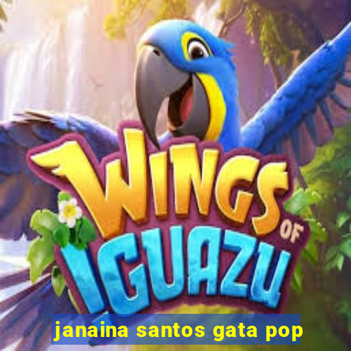 janaina santos gata pop