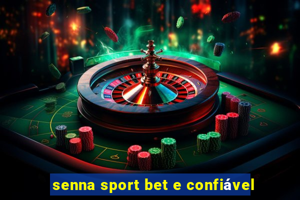 senna sport bet e confiável