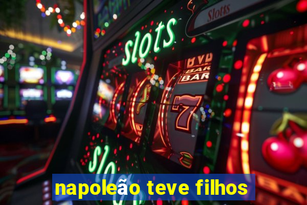 napoleão teve filhos