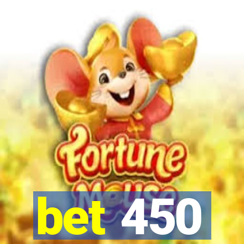 bet 450