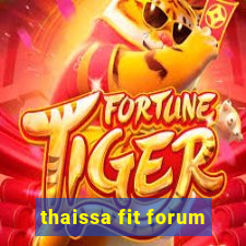 thaissa fit forum