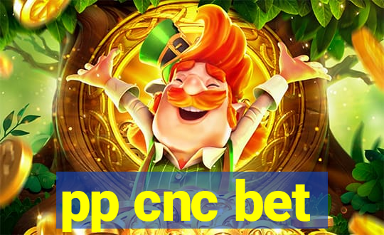 pp cnc bet