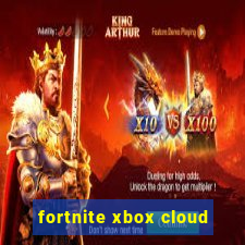 fortnite xbox cloud