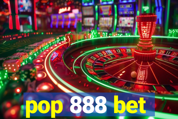 pop 888 bet