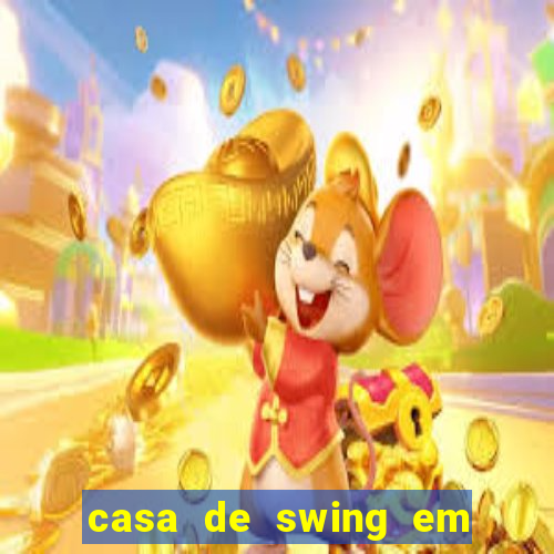 casa de swing em foz do igua莽u