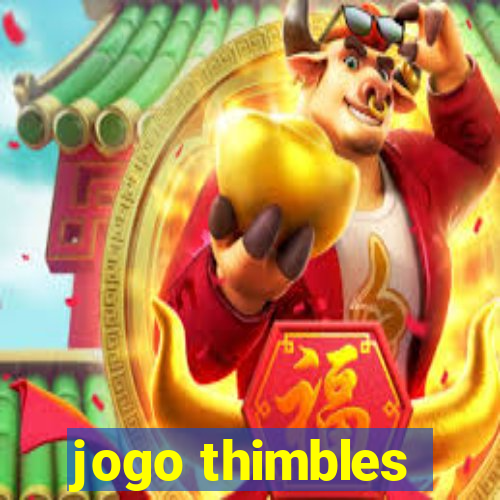 jogo thimbles