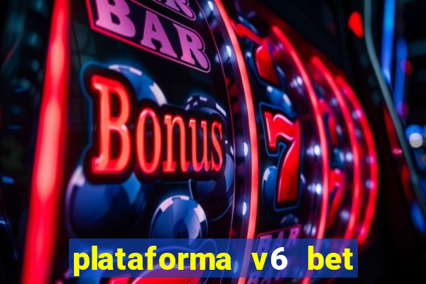 plataforma v6 bet paga mesmo