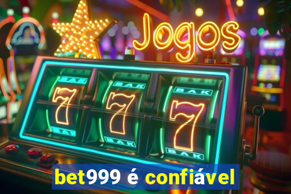 bet999 é confiável