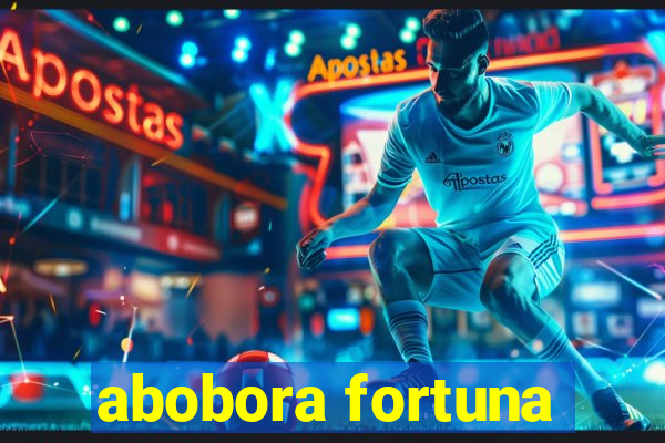 abobora fortuna