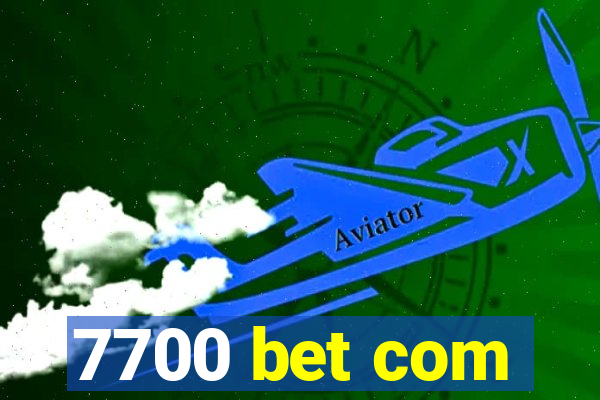 7700 bet com