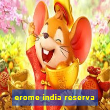 erome india reserva