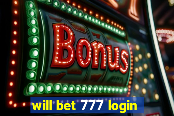 will bet 777 login