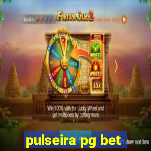 pulseira pg bet