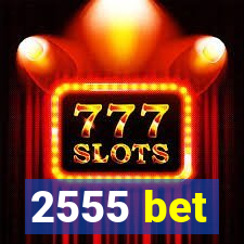 2555 bet