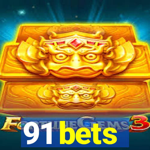 91 bets