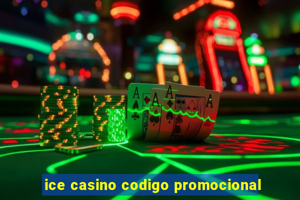 ice casino codigo promocional