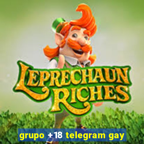 grupo +18 telegram gay