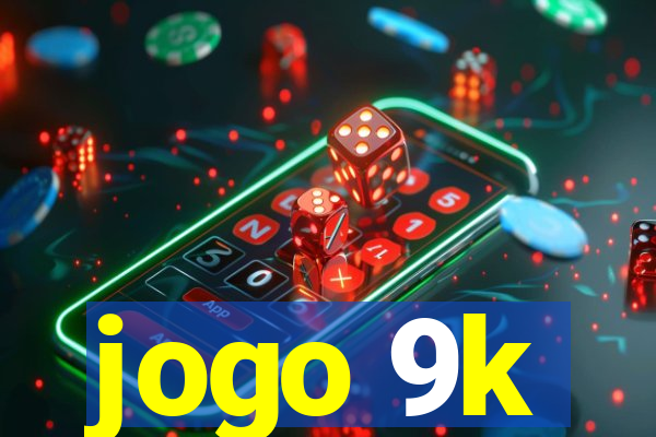 jogo 9k