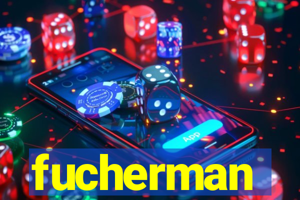 fucherman