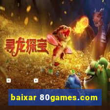 baixar 80games.com