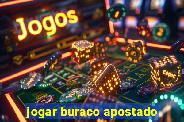 jogar buraco apostado