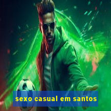 sexo casual em santos